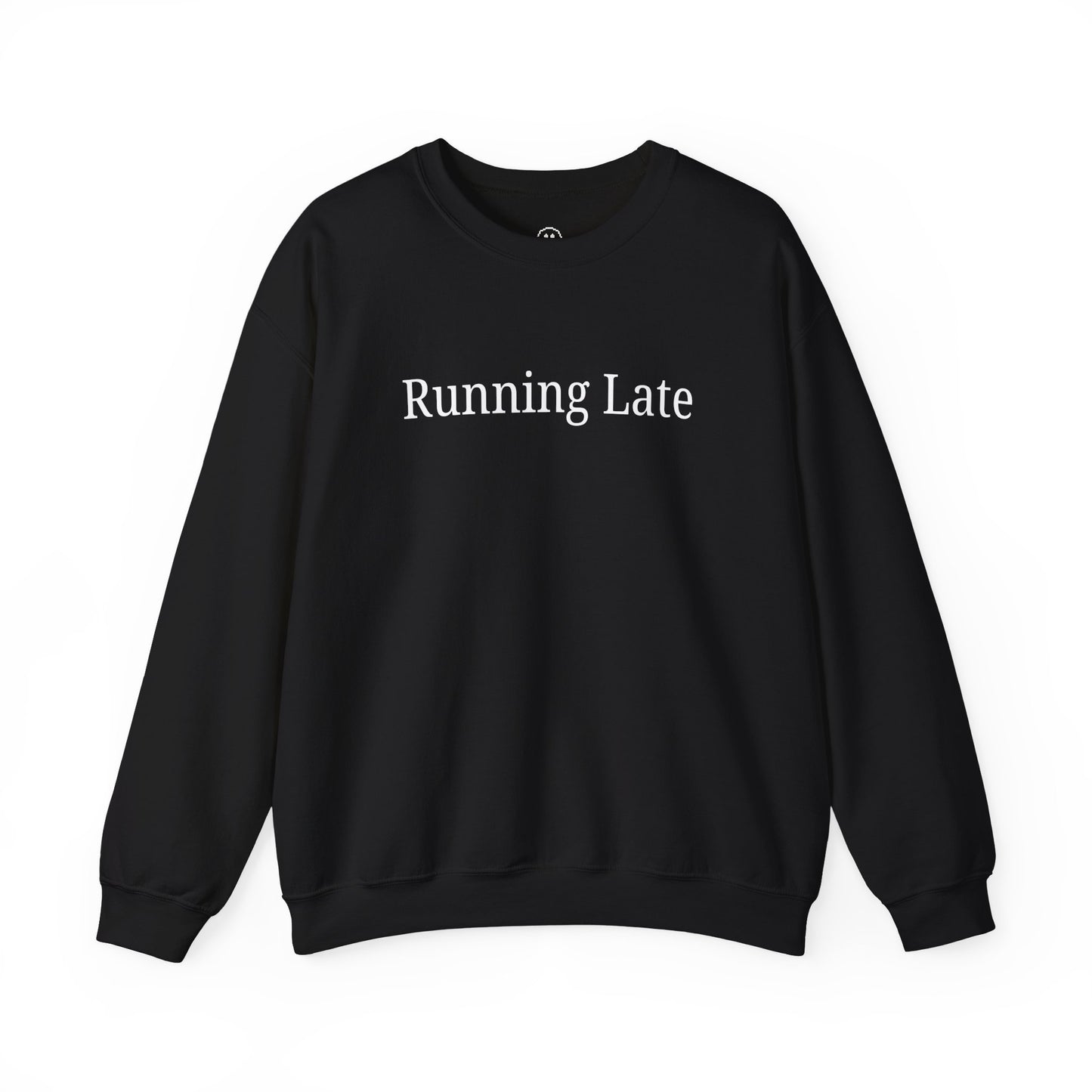 Running Late Sweatshirt