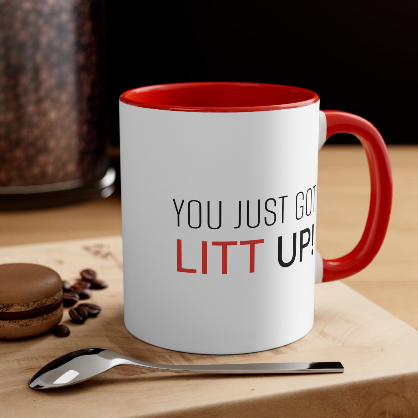 You Just Got Litt Up Mug