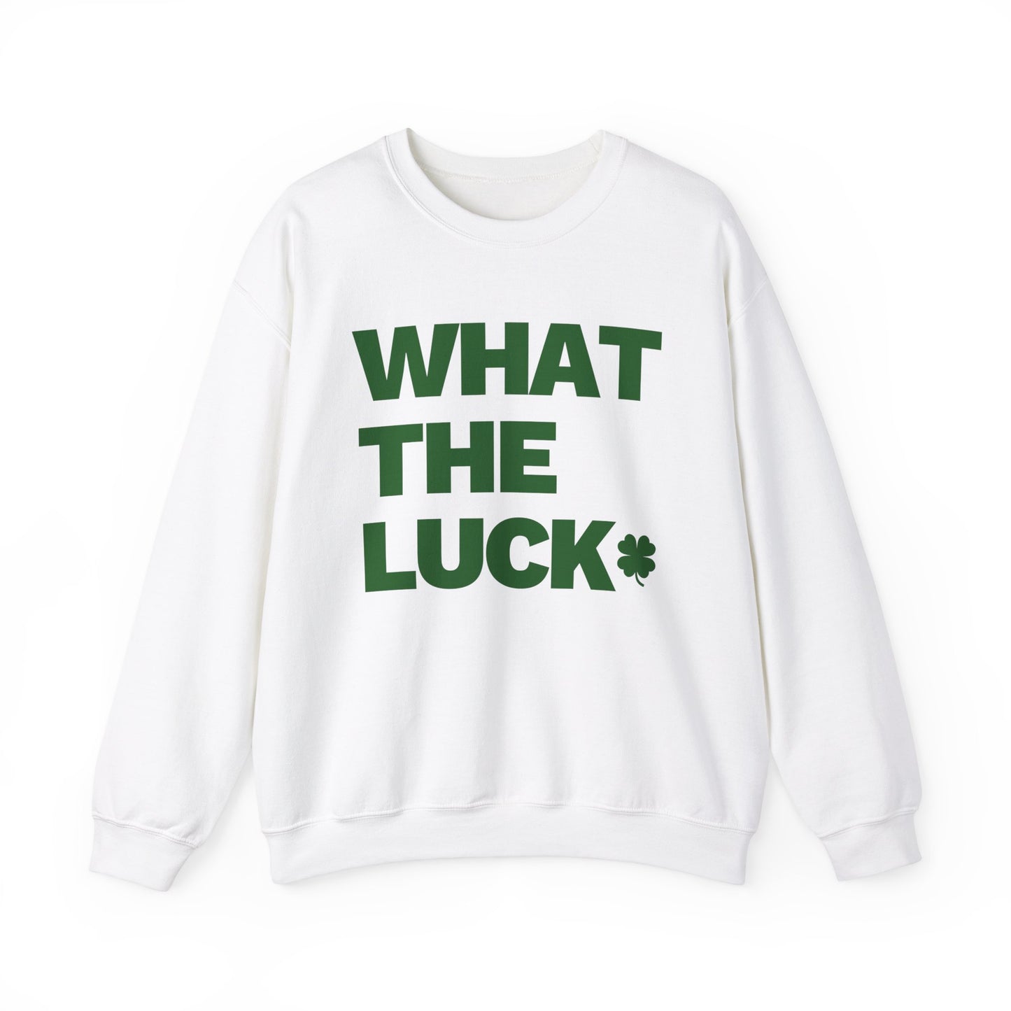 What the Luck Sweatshirt