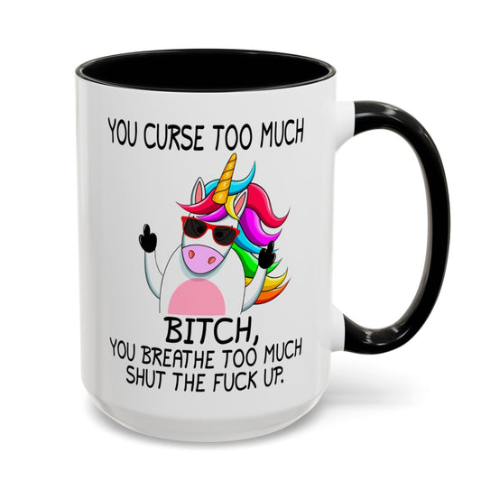 Curse Too Much Unicorn Mug