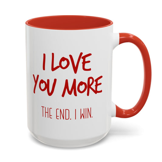 I Love You More Mug