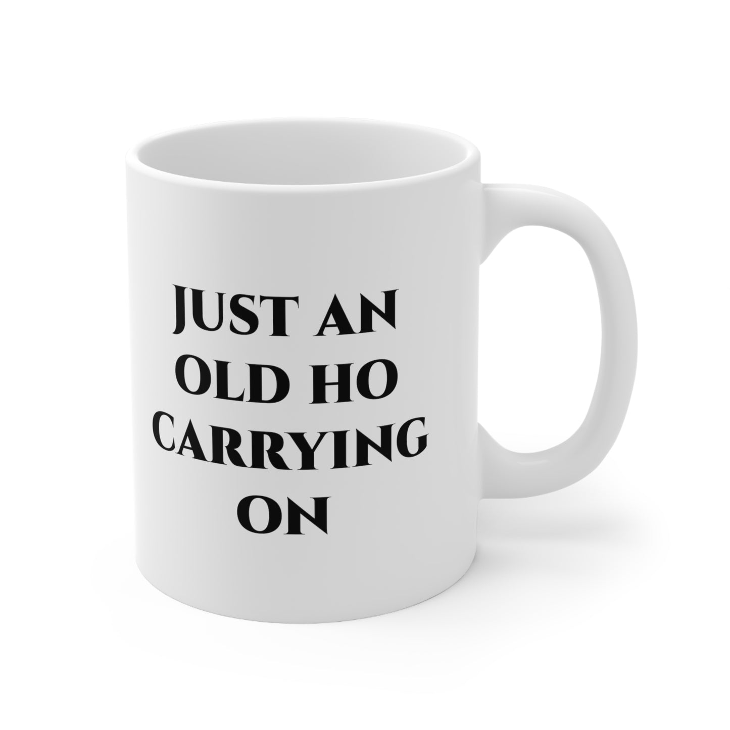 Just an Old Ho Carrying on Mug