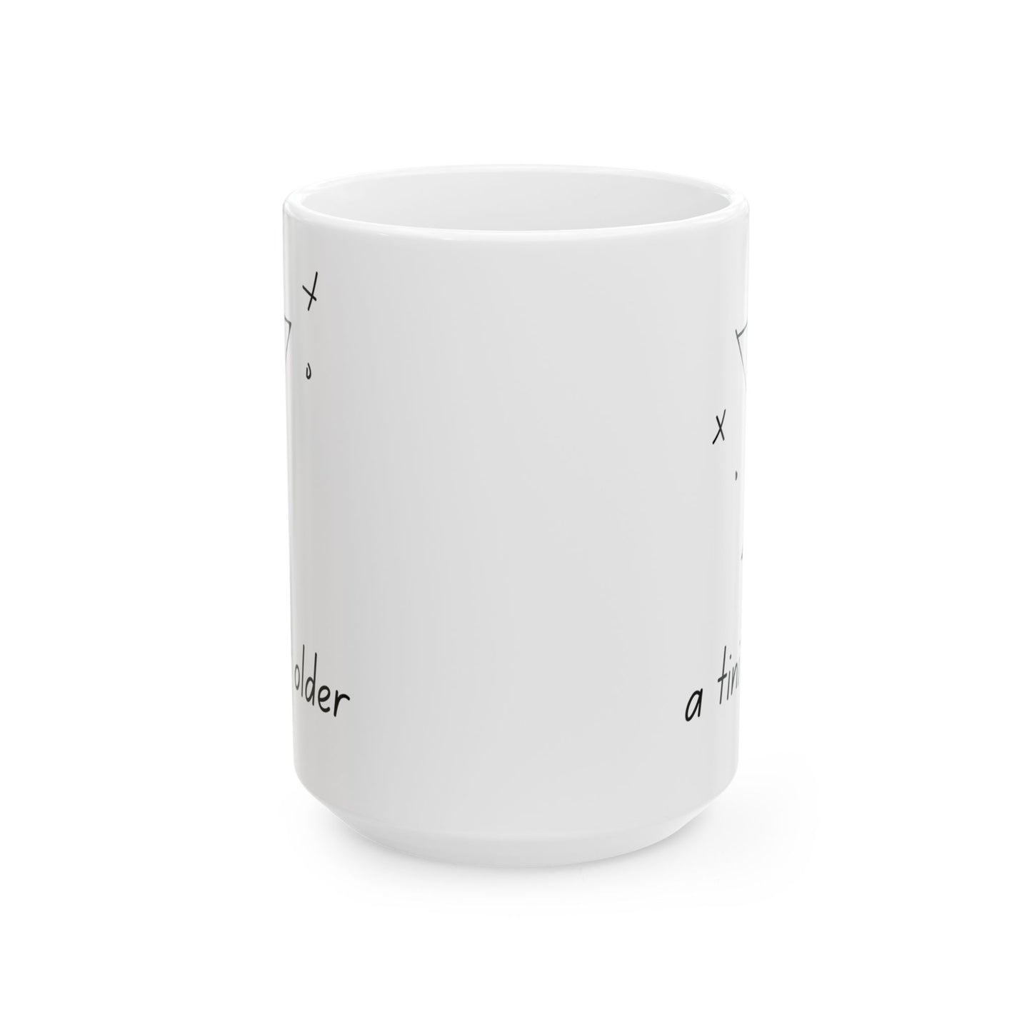 A Tini Bit Older Coffee Mug