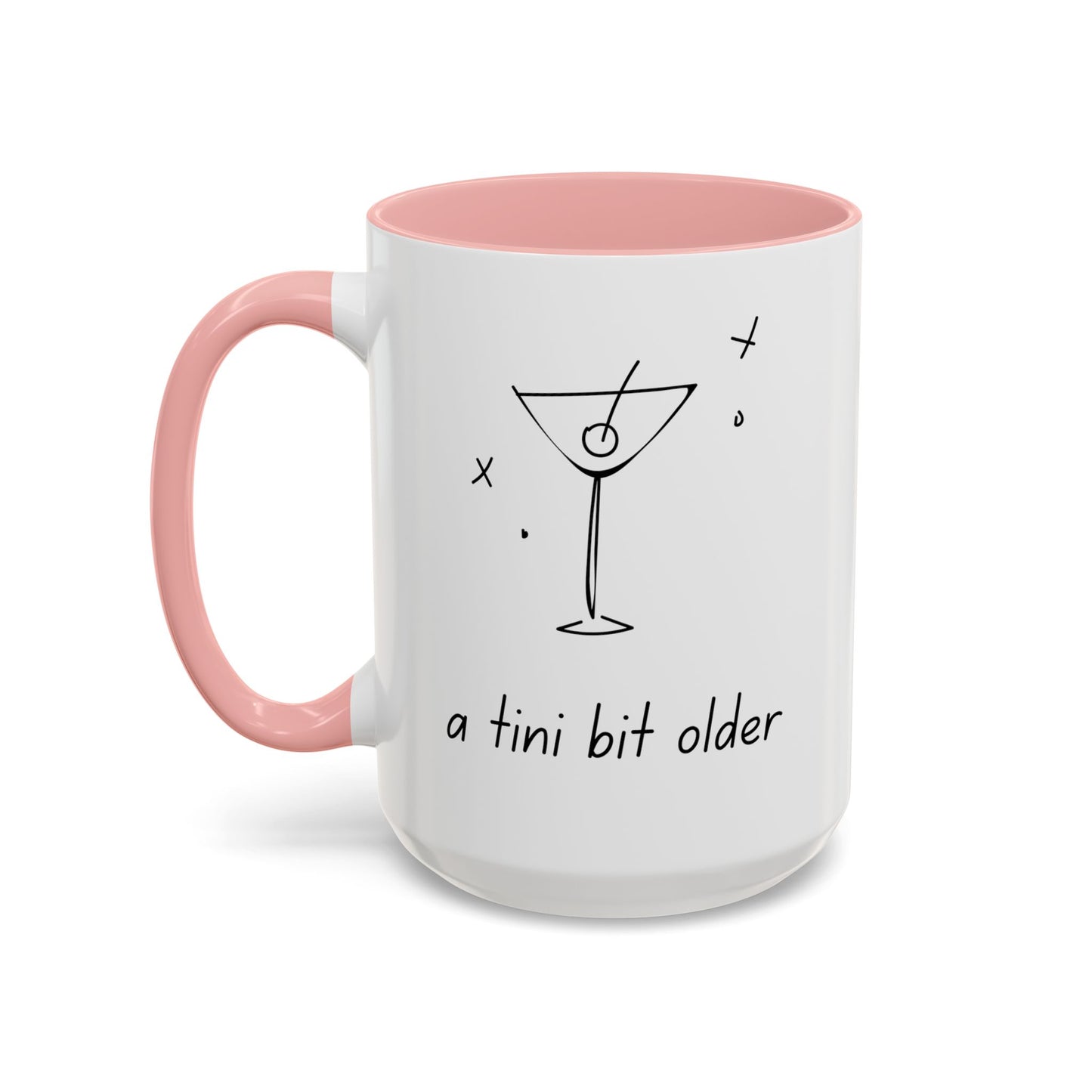 A Tini Bit Older Pink Mug