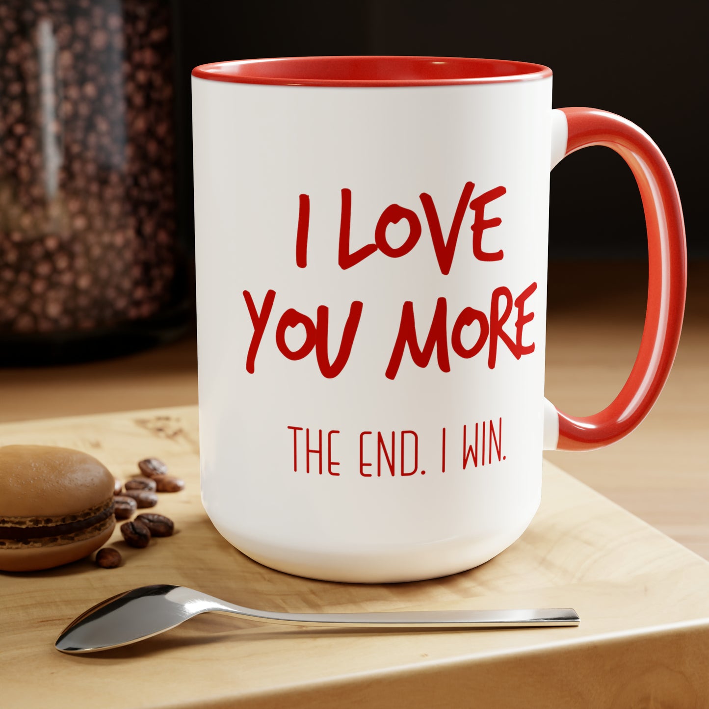I Love You More Two-toned Mug 15oz