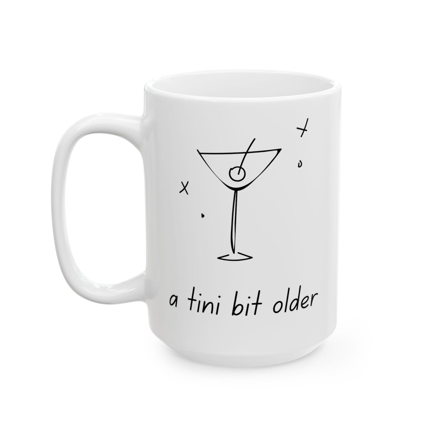 A Tini Bit Older Coffee Mug