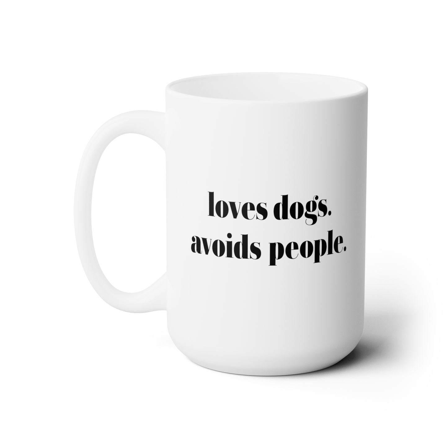 Loves Dogs Avoids People Mug 15oz