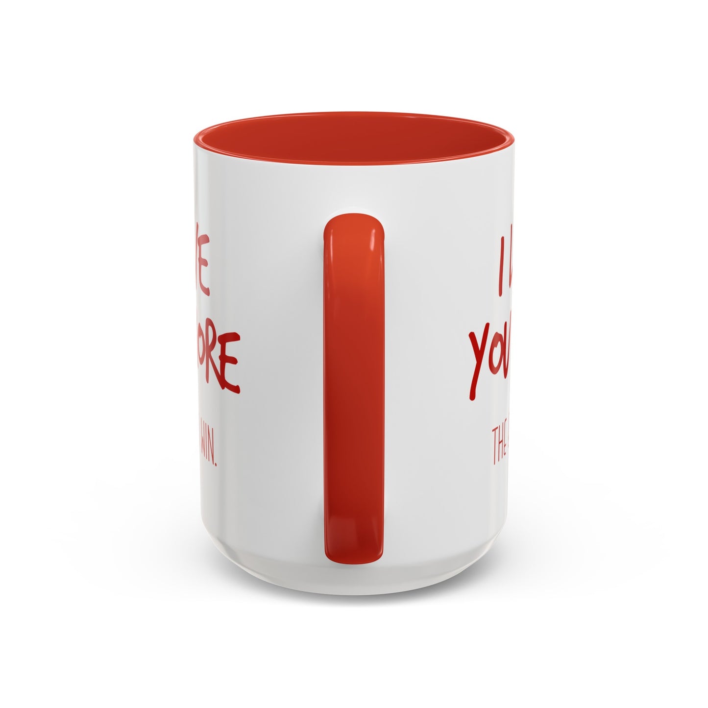 I Love You More Mug