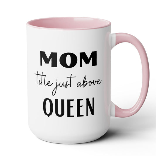 Mom, Title Just Above Queen Mug