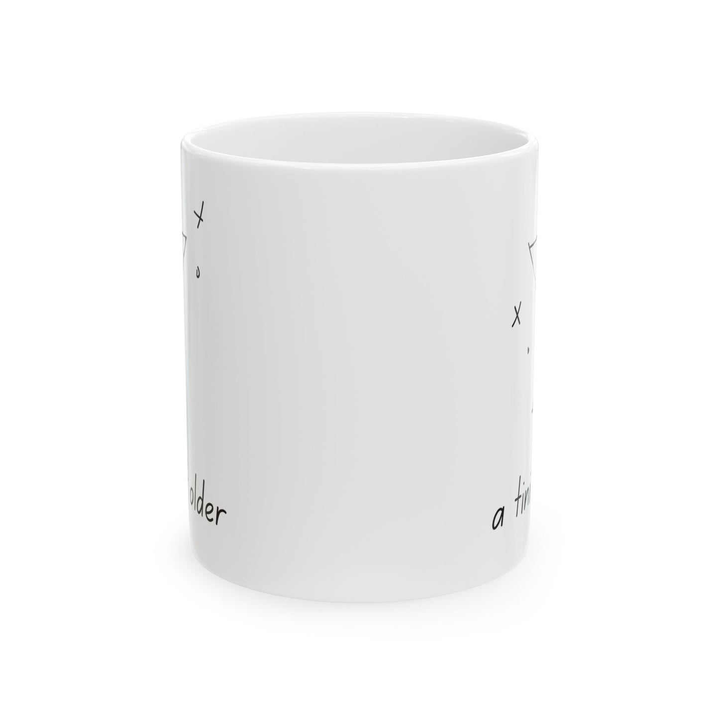 A Tini Bit Older Coffee Mug