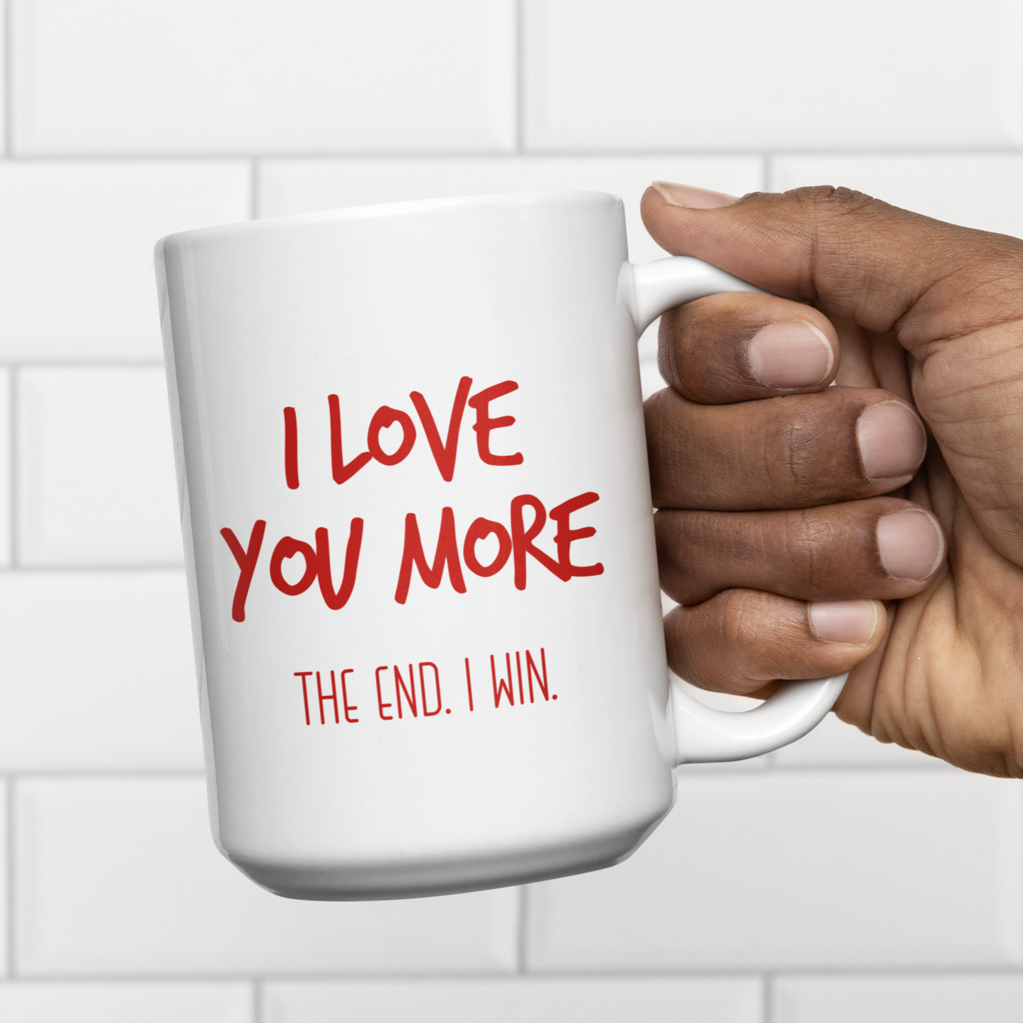 I Love You More Mug 15oz