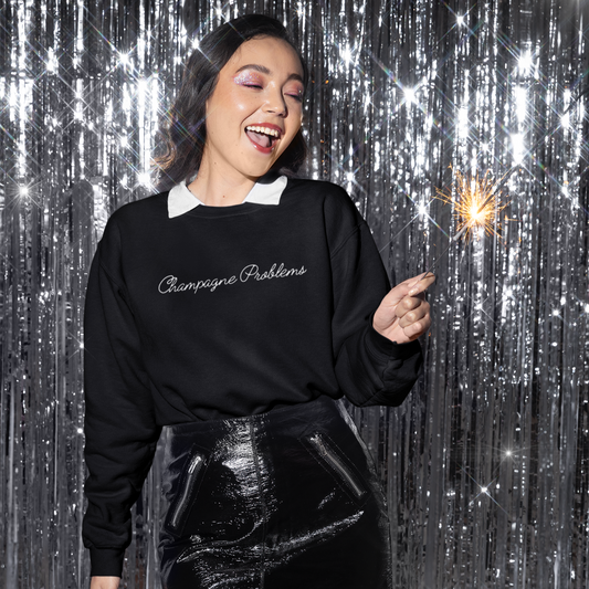 Champagne Problems Sweatshirt