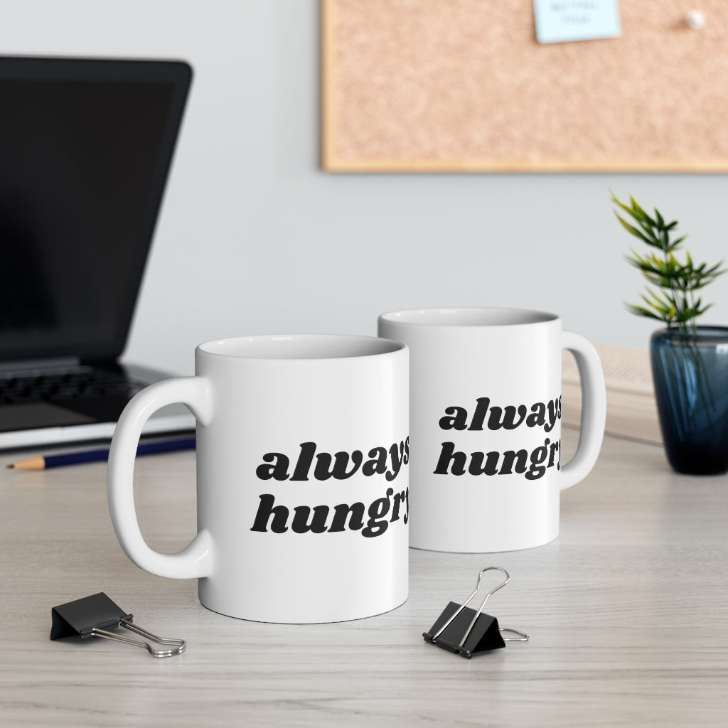 Always Hungry Mug