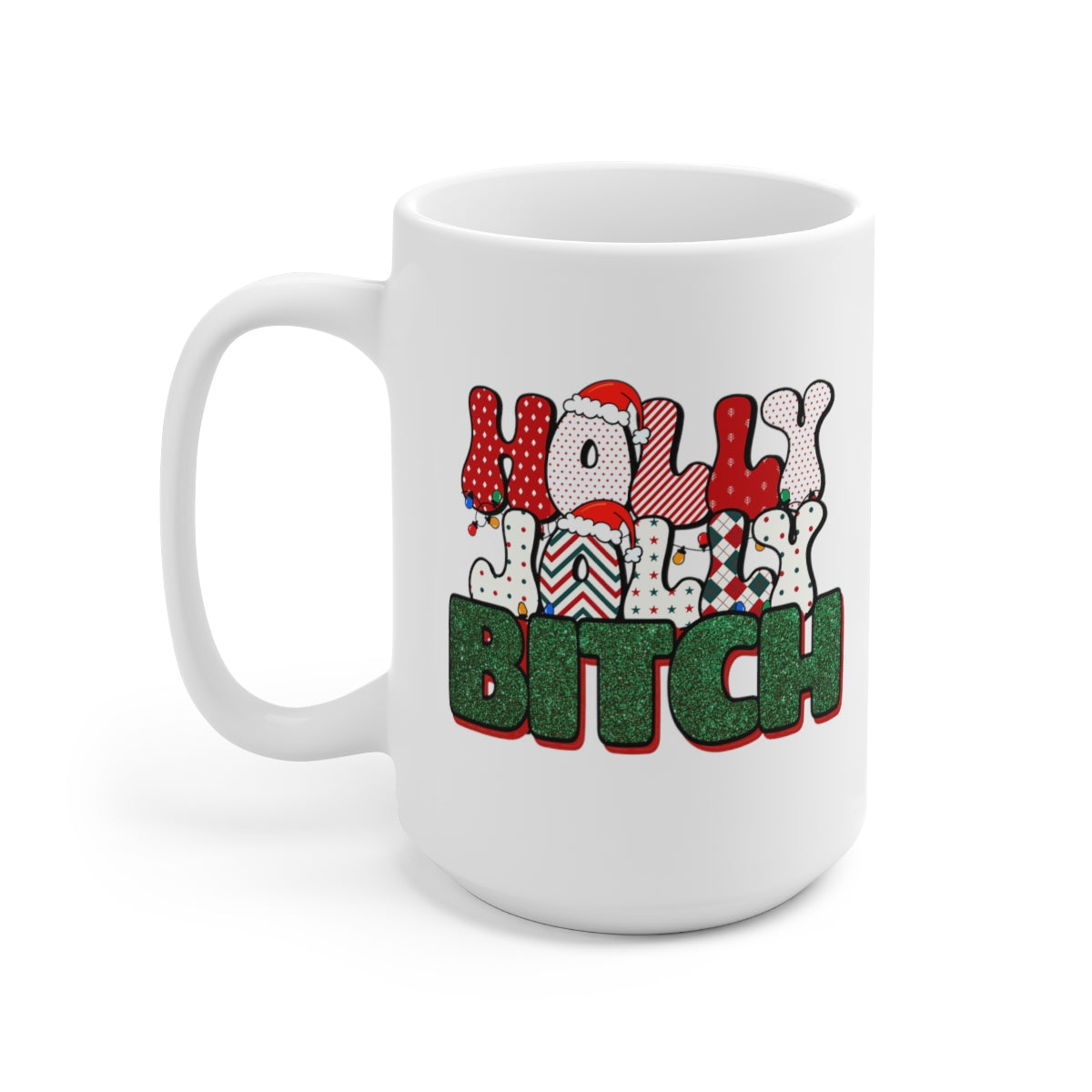 Holly Jolly Bitch Mug 15oz
