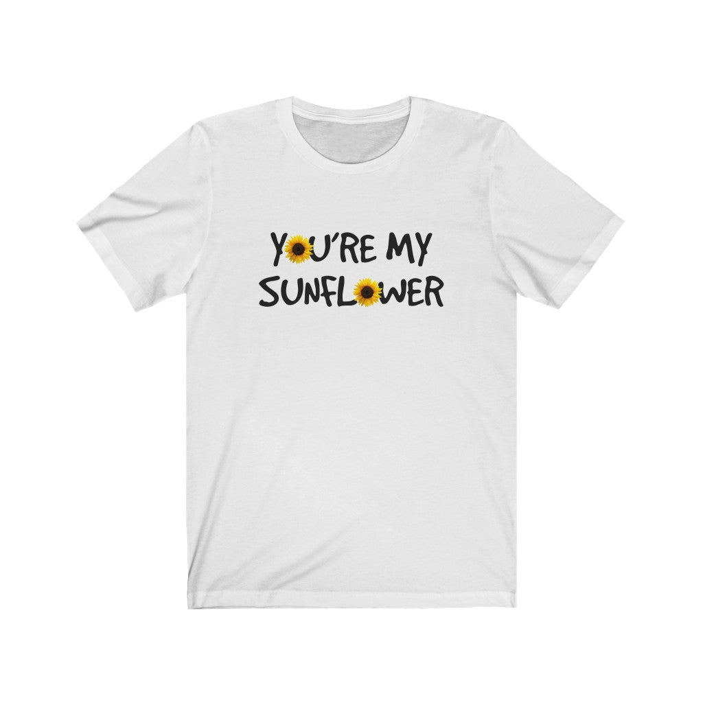 You're My Sunflower T-Shirt