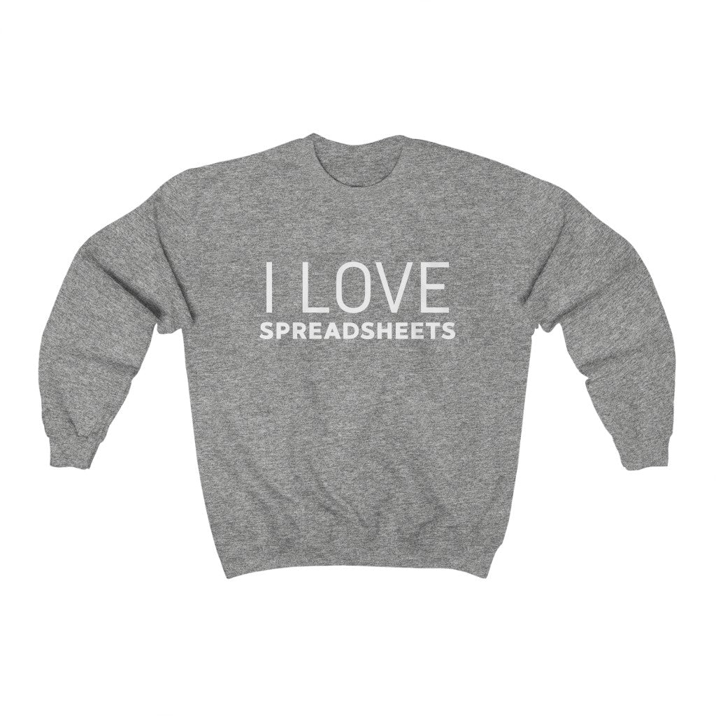 I Love Spreadsheets Sweatshirt