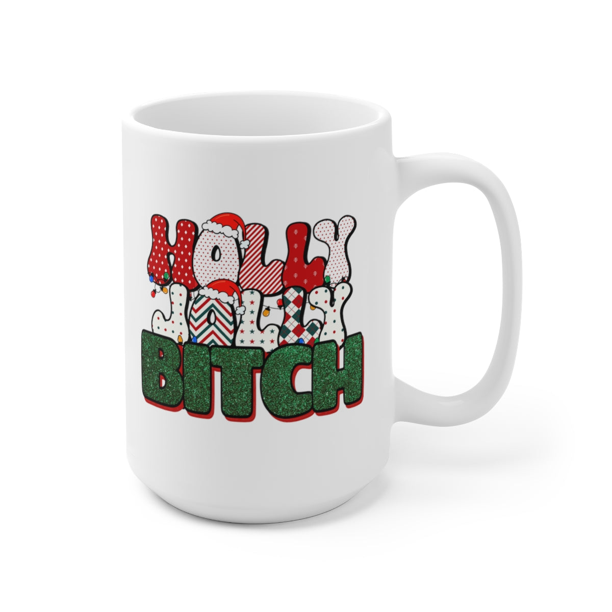 Holly Jolly Bitch Mug 15oz