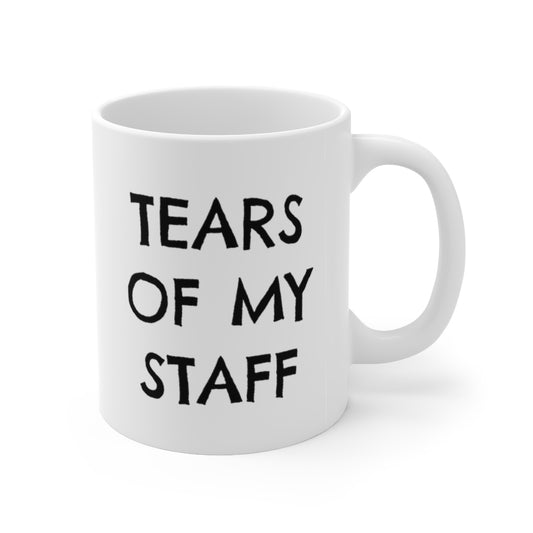 Tears of my Staff Mug