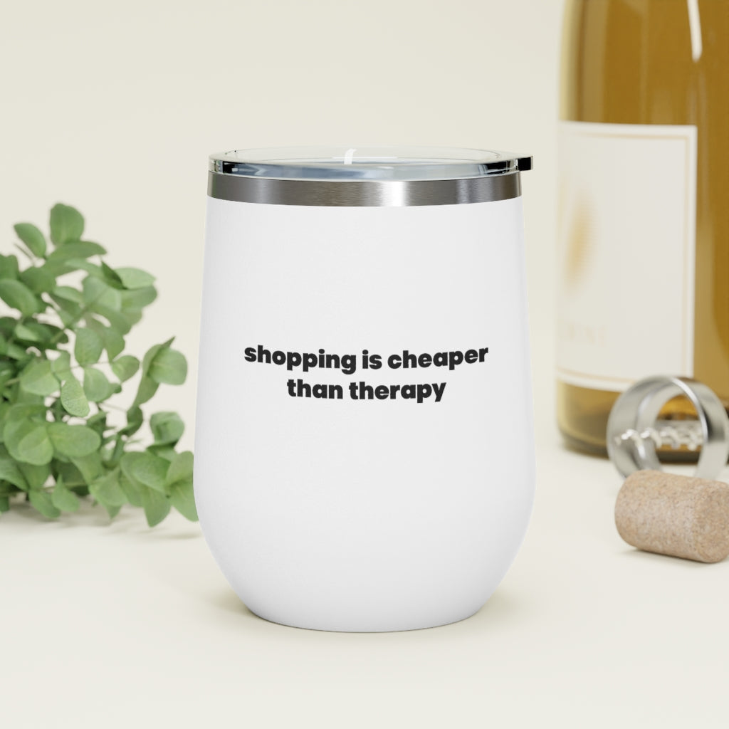 Shopping is Cheaper than Therapy Tumbler