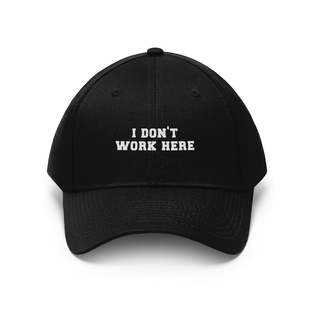 I Don't Work Here Hat