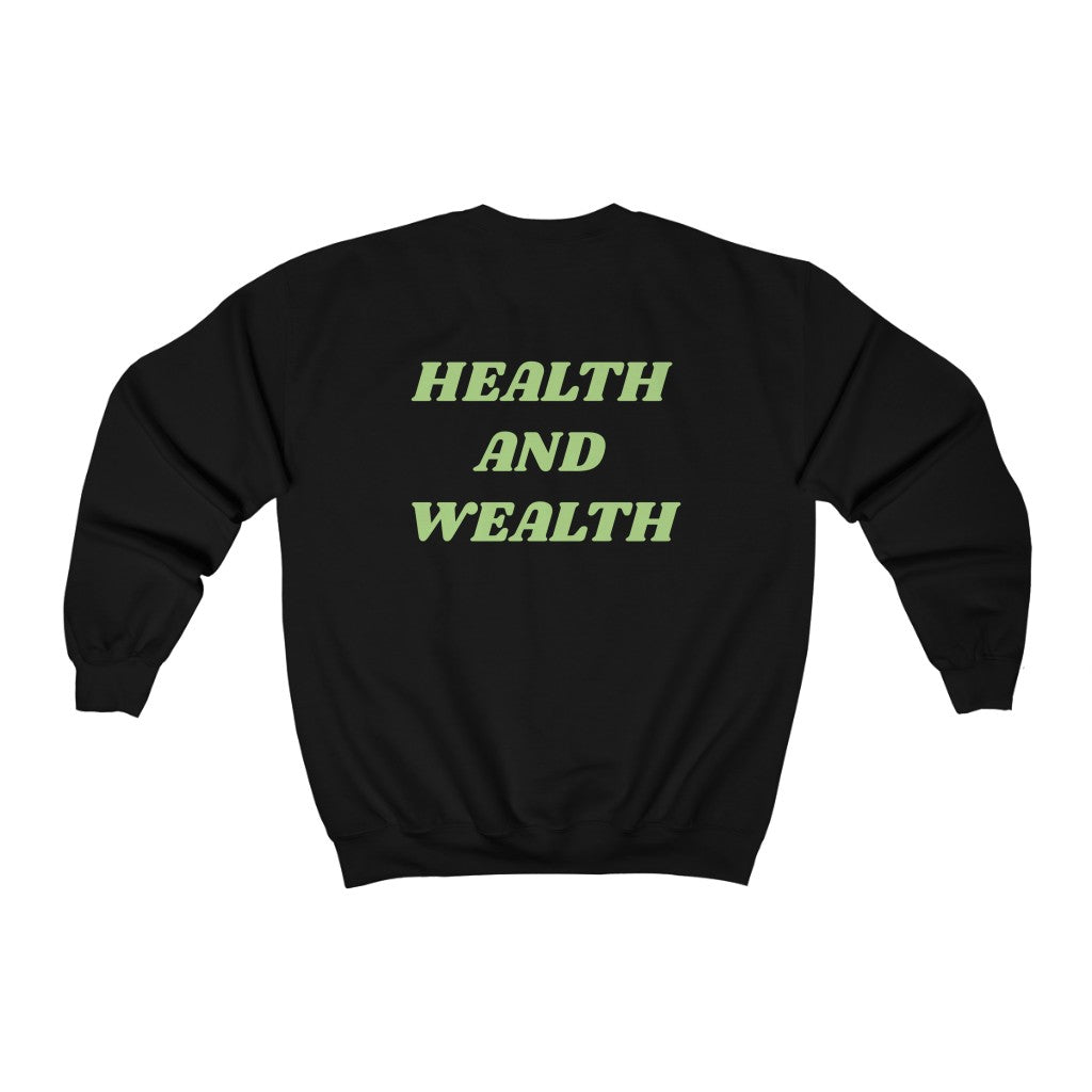 Health and Wealth Sweatshirt