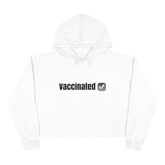 Vaccinated Crop Hoodie