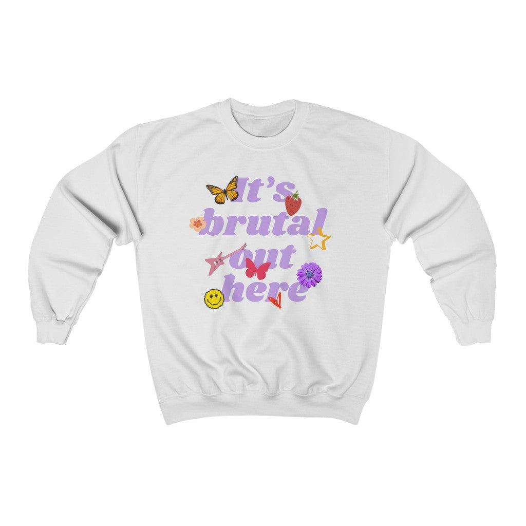 It's Brutal Out Here Sweatshirt