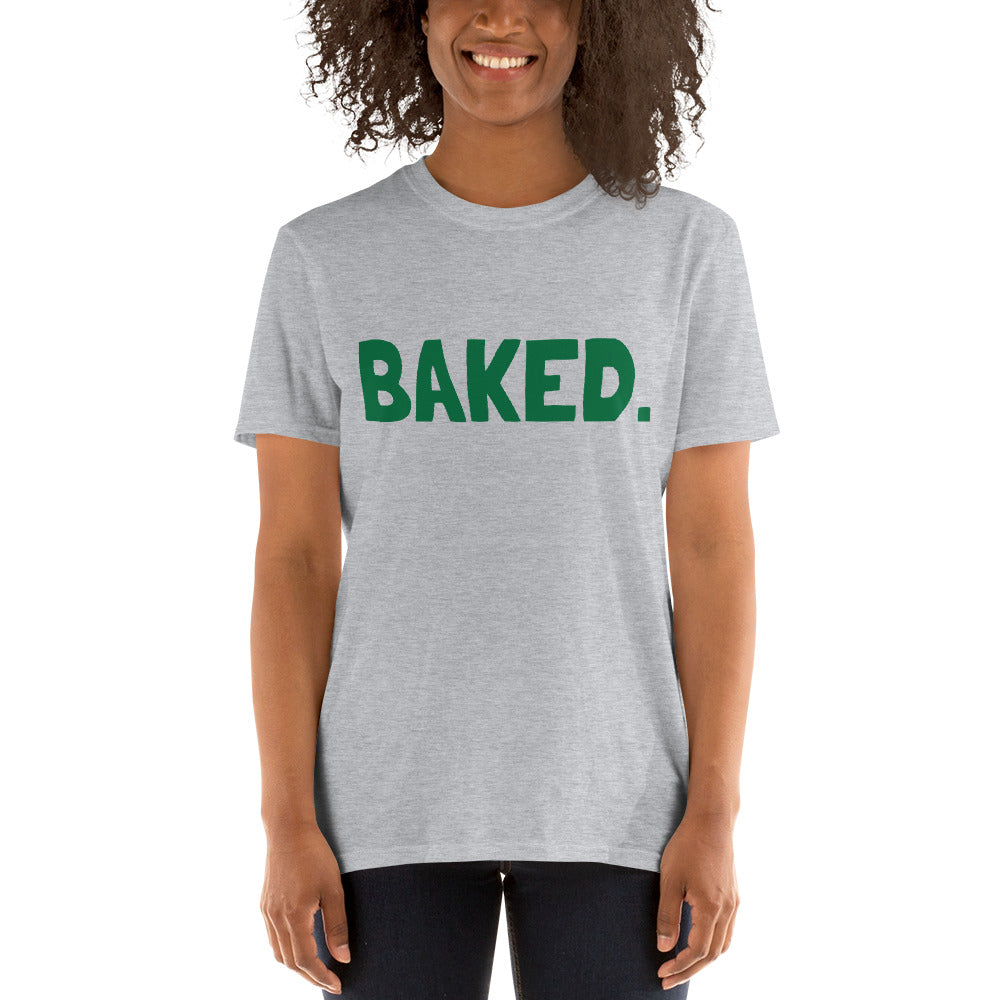 Baked. Unisex T-Shirt